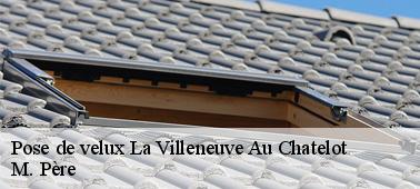 Procédez à la pose de velux à La Villeneuve Au Chatelot 