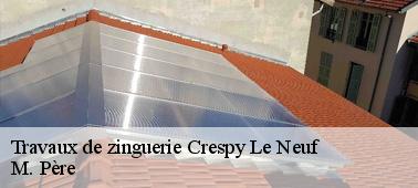 La possibilité d'une ou plusieurs aides financières pour le cas des travaux de zinguerie dans la ville de Crespy Le Neuf
