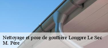 L'utilisation de matériels modernes pour le nettoyage de la gouttière à Longpre Le Sec dans le 10140